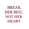 break her bed
