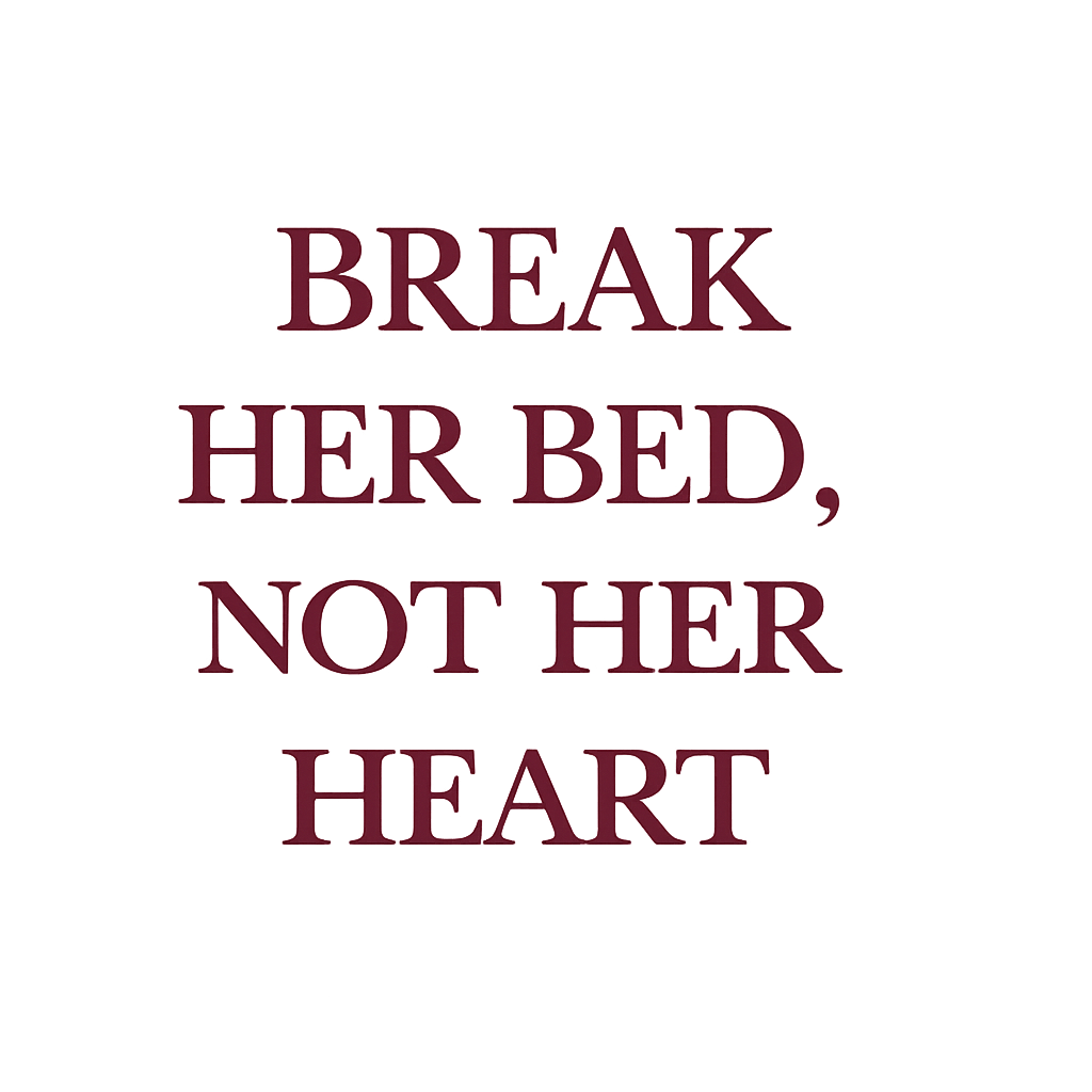 break her bed